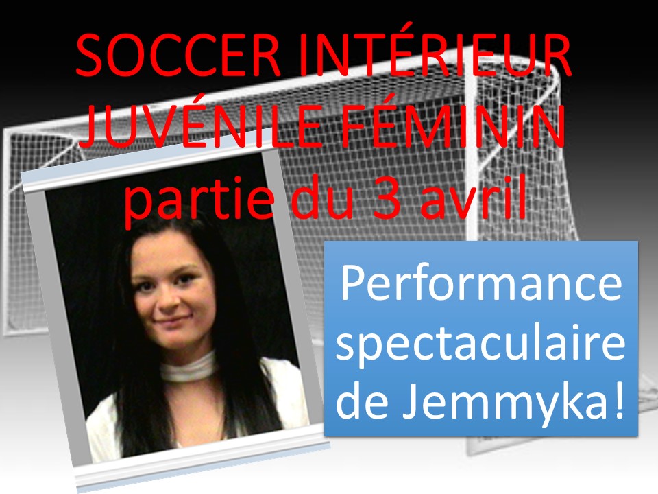 Soccer intérieur – juvénile féminin – 3 avril